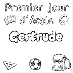 Coloring page first name Gertrude - School First day background