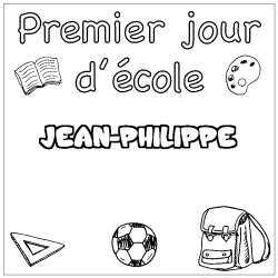 Coloring page first name JEAN-PHILIPPE - School First day background